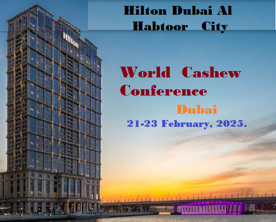 World Cashew Conference 2025  at the Hilton Al Habtoor City
